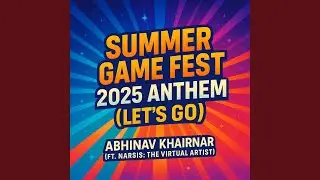 Summer Game Fest 2025 Anthem (LET'S GO!)