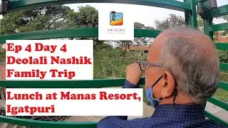 Day 4 Deolali Nashik to Mumbai Road Trip | Lunch at Manas Resort Igatpuri | देवळाली नाशिक इगतपुरी