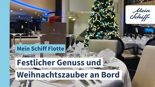 Festlicher Genuss an Bord: Adventsmen&uuml;s & Weihnachtszauber auf der Mein Schiff Flotte I Mein Schiff