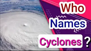 Cyclones and Their names | Cyclone Facts | General Knowledge | World's Knowledge Book