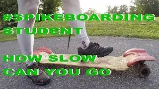SpikeBoarding How Slow Can You Go Drills