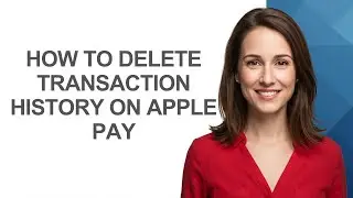 How To Delete Transaction History On Apple Pay - AshleyHowTo