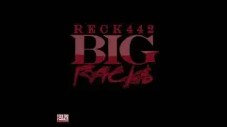 Reck442 - Big Racks (Audio)