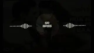 Hua h Aaj pahli bar [ BASS BOOSTED ] Sr bass romantic songs 