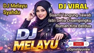 DJ Melayu Syahdu Paling Adem Enak Didengar