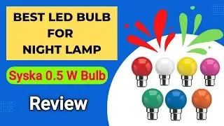 Syska 0.5 Watt Led Bulb Review | Best led bulb for night lamp