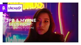 JPB & MYRNE - Feels Right (feat. Yung Fusion) [Trap | Monstercat Remake]