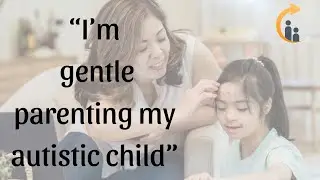 Gentle Parenting A Child With Autism. The Parenting With Understanding podcast. #gentleparenting