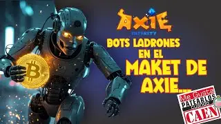 Axie Infinity,.. Market Place full of thieving bots.