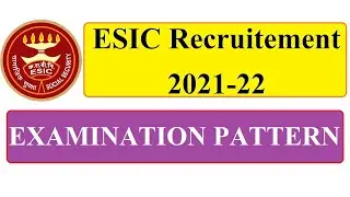 Scheme of ESIC Examination | ESIC Exam Pattern | Eligibility - 10th, 12th & Any Degree