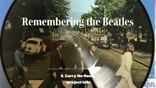 [Playlist] 5. Carry Me Home - Remember The Beatles... a tribute music album