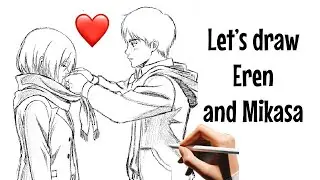 Let&rsquo;s draw Eren and Mikasa from attack on titan 🥰