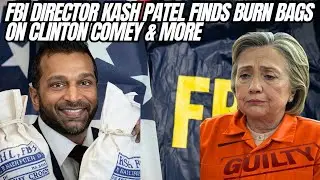 FBI Finds Burn Bags With Incriminating Info On Hillary Clinton, Comey, Stuck, & Many Others 