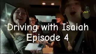 Driving with Isaiah (ep4)