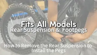 Fits All Models：Removing Rear Suspension & Installing Footpegs