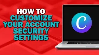 How To Customize Your Canva Account Security Settings (Easiest Way)​​​​​​​
