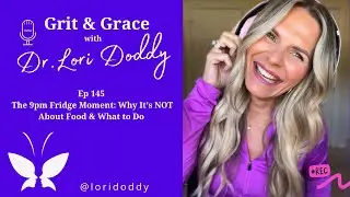 Ep 145 The 9pm Fridge Moment: Why It’s NOT About Food & What to Do