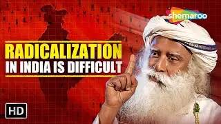 Radicalization In India Is Difficult | Sadhguru | Shemaroo Spiritual Life