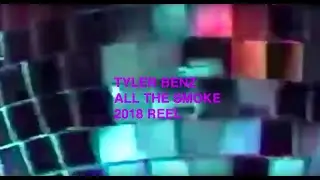 Tyler Benz 2018 Reel | ALL THE SMOKE