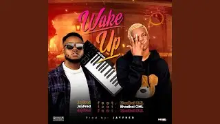 Wake Up feat (feat. Bhadboi Oml)