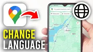 How To Change Language In Google Maps - Full Guide