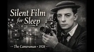 🔴 Classic Silent Film for Sleep 😴 | The Cameraman (1928) | Public Domain
