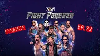 AEW FIGHT FOREVER - DYNAMITE - EP. 22 (PS5 Gameplay)