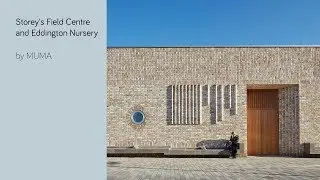 ​Storey's Field Centre and Eddington Nursery by MUMA
