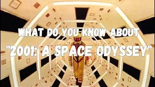 Test your knowledge with this 2024 2001:Space Odyssey Trivia Quiz!!!