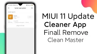 MIUI 11 Cleaner App New Update| Finally Remove Clean Master From all Xiaomi Devices