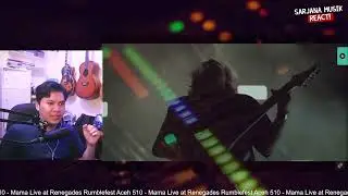510 - Mama Live at Renegades Rumblefest Aceh | SARJANA MUSIK REACTION