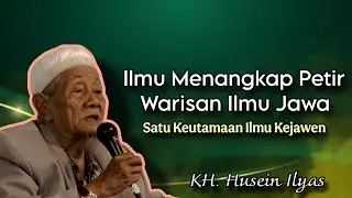 Ilmu Menangkap Petir Warisan Ilmu Jawa - Ngaji KH. Husein Ilyas terbaru