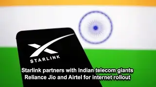 Starlink partners with Indian telecom giants Reliance Jio and Airtel for internet rollout