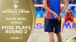 Relive Court 3 | Women's Pool Play - Round 2 | Full Day | 4* Sochi 2021