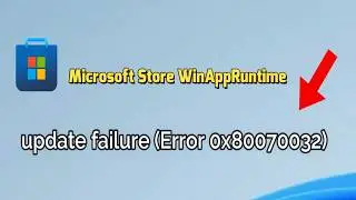 Fix Microsoft Store WinAppRuntime update failure (Error 0x80070032)