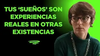 Seth revela: No estás soñando, estás visitando tus otras existencias