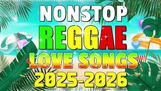 Best Relaxing Reggae Mix 2025 ♫ Nonstop English Reggae Love Songs 2025 ♫ New Reggae Songs 2025