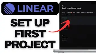 Как настроить проект в Linear App | Учебное пособие по Linear App