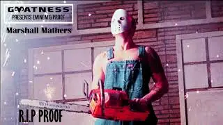 Goatness Presents 'Marshall Mathers' feat. Eminem & Proof (R.I.P)