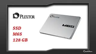 Plextor M6S - rzut oka na dysk SSD