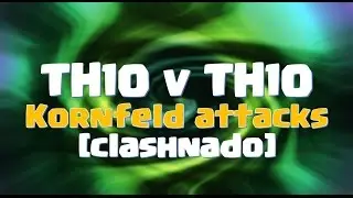 Kornfeld Attacks 10v10 [clashnado]