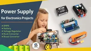 Power Supply for Electronics Projects | Battery, Voltage Regulators and Buck-Boost Converters