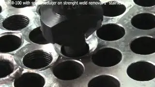 MiniMill-100SM strength weld removal