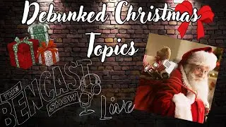 The BenCast Show Live : Debunk and Debate Christmas topics