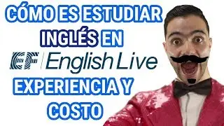 😏 CÓMO ES ESTUDIAR EN ENGLISH LIVE 👉 [EXPERIENCIA Y COSTO] ¿VALE LA PENA? 😉