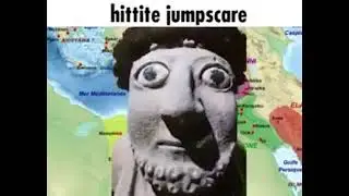 hittite jumpscare (low quality meme)