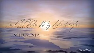 Lord I Offer My Life - Instrumental