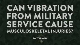 Can vibration from military service cause musculoskeletal injuries?