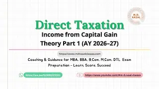 Direct Taxation- 4th Head of Income (Capital Gain- STCG& LTCG) 5 marks imp