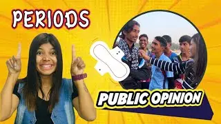 Why Do Women Have Periods | Public on Period | Taboo Of Menstrual Cycle